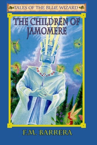Tales of the Blue Wizard, Part 1: The Children of Jamomere