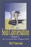 Soul Conversation (Book 1): Re-Creating the Original Self