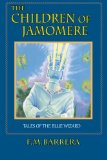 Tales of the Blue Wizard, Part 1: The Children of Jamomere