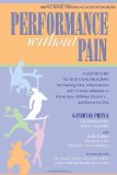 Performance without Pain: A Step-by-Step Nutritional Program for Healing Pain, Inflammation and Chronic Ailments in Musicians, Athletes, Dancers. . . and Everyone Else