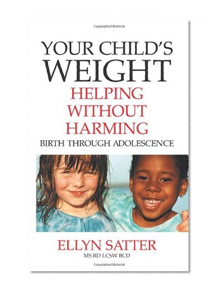 Book Cover Your Child's Weight: Helping Without Harming