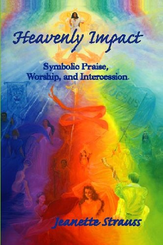 Heavenly Impact - Symbolic Praise, Worship and Intercession