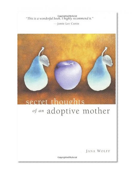Secret Thoughts of an Adoptive Mother