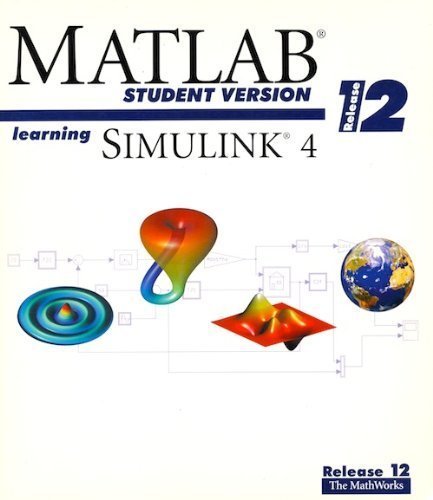 Learning Simulink 4, Release 12, Matlab Student Version