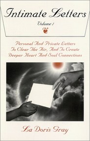 Intimate Letters About Life: Personal and Private Letters to Clear the Air, and to Create Deeper Heart and Soul Connections