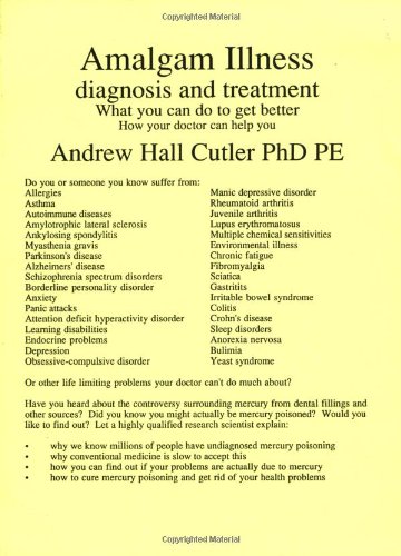 Book Cover Amalgam Illness, Diagnosis and Treatment : What You Can Do to Get Better, How Your Doctor Can Help
