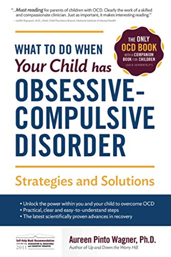 Book Cover What to do when your Child has Obsessive-Compulsive Disorder: Strategies and Solutions