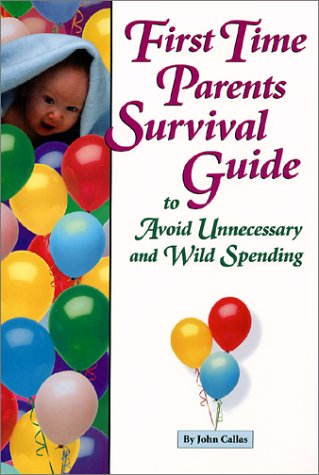 Book Cover First Time Parents Survival Guide to Avoid Unnecessary and Wild Spending