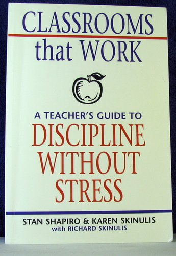 Classrooms that Work: A Teacher's Guide to Discipline Without Stress
