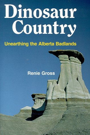 Book Cover Dinosaur Country: Unearthing the Alberta Badlands
