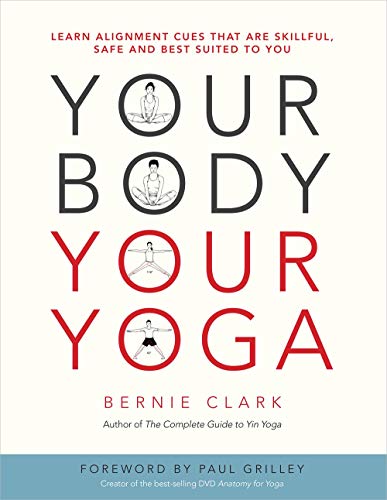 Book Cover Your Body, Your Yoga: Learn Alignment Cues That Are Skillful, Safe, and Best Suited To You