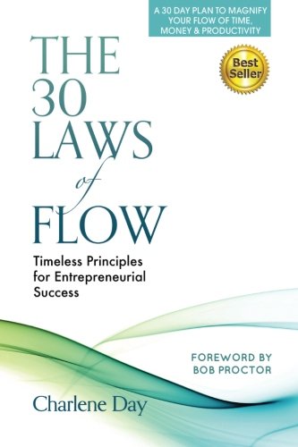 The 30 Laws of Flow: Timeless Principles for Entrepreneurial Success