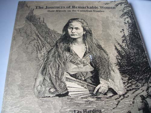 The Journeys of Remarkable Women: Their Travels on the Canadian Frontier (North American Heritage Series)