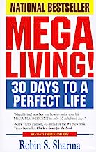Book Cover Megaliving! : 30 Days to a Perfect Life: The Ultimate Action Plan for Total Mastery of Your Mind, Body & Character