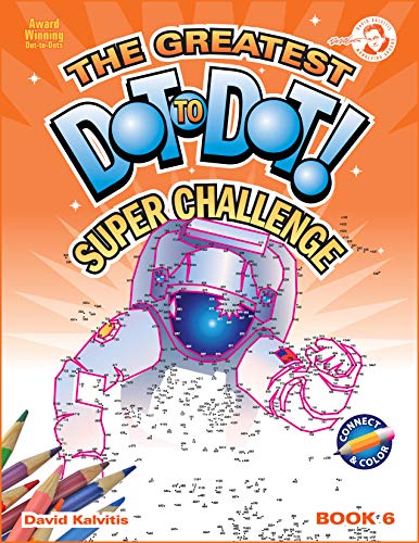 Book Cover Greatest Dot-to-Dot Super Challenge (Book 6) - Activity Book - Extreme Puzzles