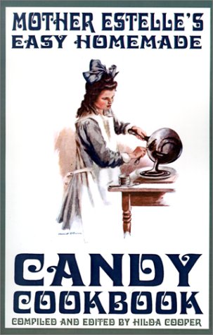 Mother Estelle's Easy Homemade Candy Cookbook