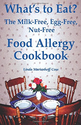Book Cover What's to Eat?: The Milk-Free, Egg-Free, Nut-Free Food Allergy Cookbook