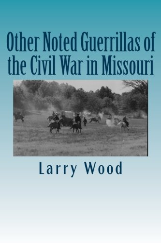 Other Noted Guerrillas of the Civil War in Missouri