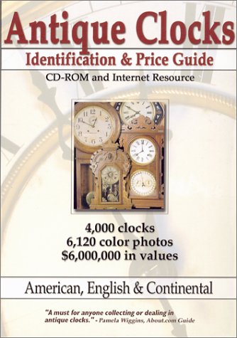 Antique Clocks Identification and Price Guide CD-ROM and Internet Resource