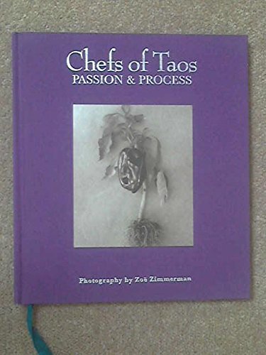 Chefs of Taos:Passion & Process