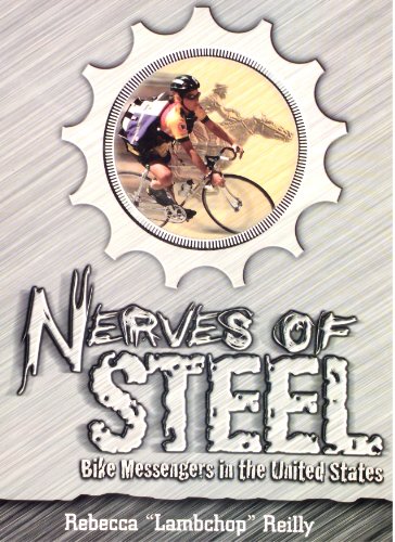 Nerves of Steel : Bike Messengers in the United States