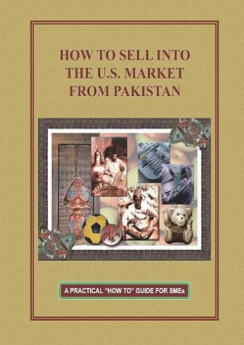 How To Sell Into The U.S. Market From Pakistan: A Practical "How To" Guide for SMEs