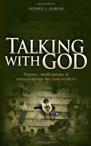 Talking with God: Prayers, Meditations & Conversations for God-Seekers