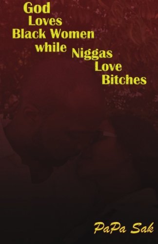 God Loves Blackwomen While NIggas Love Bitches