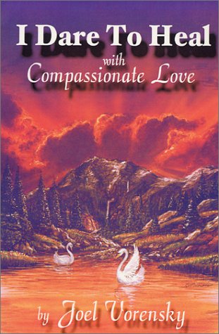 I Dare to Heal: With Compassionate Love
