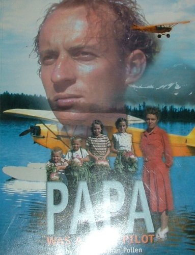 Papa Was a Bush Pilot