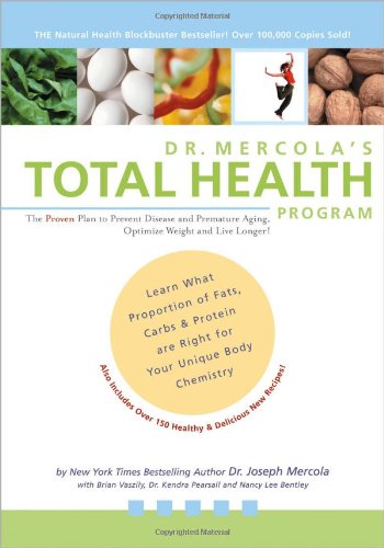 Book Cover Dr. Mercola's Total Health Program: The Proven Plan to Prevent Disease and Premature Aging, Optimize Weight and Live Longer!