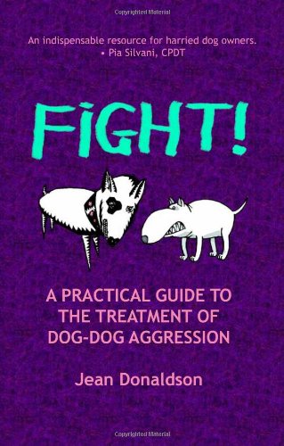 Book Cover Fight!: A Practical Guide to the Treatment of Dog-dog Aggression