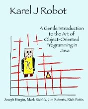 Book Cover Karel J Robot: A Gentle Introduction to the Art of Object-Oriented Programming in Java
