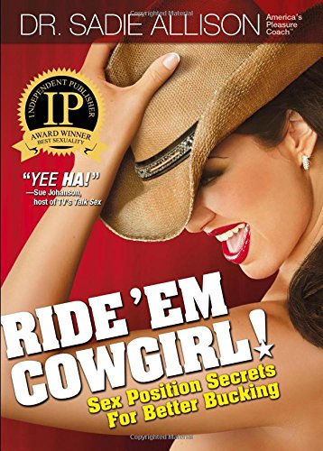 Book Cover Ride 'Em Cowgirl! Sex Position Secrets For Better Bucking