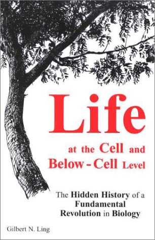 Life at the Cell and Below-Cell Level: The Hidden History of a Fundamental Revolution in Biology