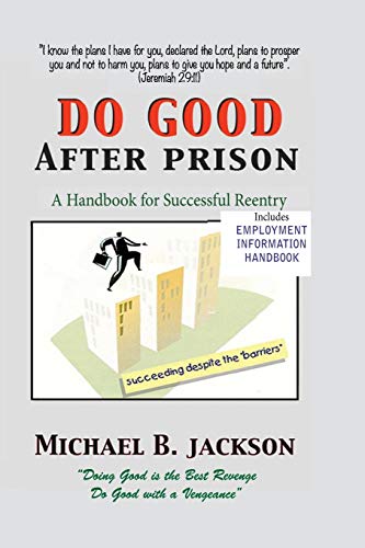 Book Cover How to Do Good After Prison: A Handbook for Successful Reentry (w/ Employment Information Handbook)