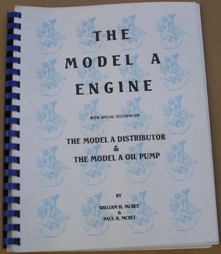 The Model A engine: With special sections on the Model A distributor & the Model A oil pump