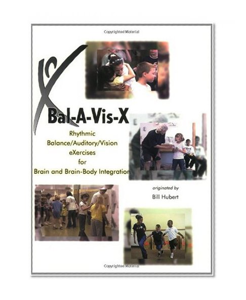 Bal-A-Vis-X : Rhythmic Balance/Auditory/Vision eXercises for Brain and Brain-Body Integration