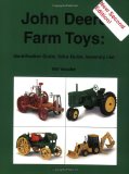 John Deere Farm Toys: Identification Guide, Value Guide, Inventory List