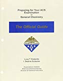 Preparing for Your Acs Examination in General Chemistry: The Official Guide