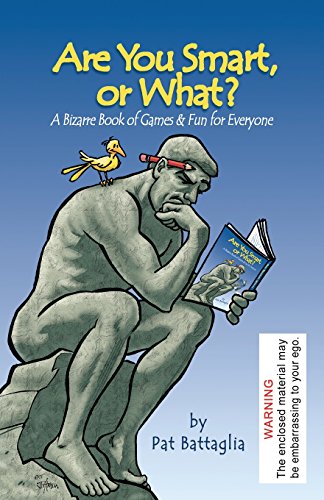 Are You Smart, or What? A Bizarre Book of Games & Fun for Everyone