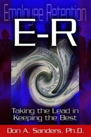 ER (Employee Retention):: Taking the Lead in Keeping the Best