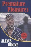 Premature Pleasures