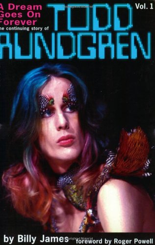 A Dream Goes on Forever: The Continuing Story of Todd Rundgren