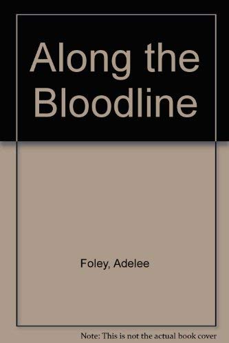 Along the Bloodline