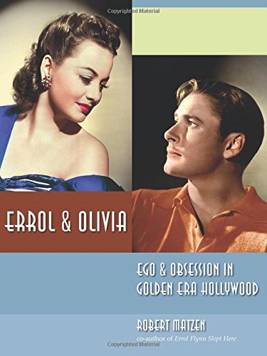 Book Cover Errol & Olivia: Ego & Obsession in Golden Era Hollywood