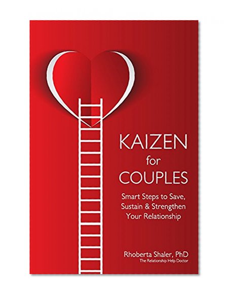 Kaizen for Couples: Smart Steps to Save, Sustain & Strengthen Your Relationship