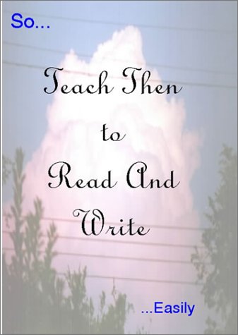 So ... Teach Them to Read & Write ... Easily
