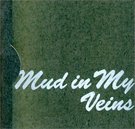Mud in My Veins