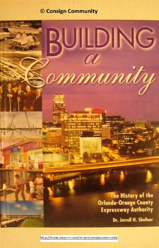 Building a community: The history of the Orlando-Orange County Expressway Authority